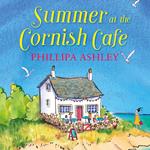 Summer at the Cornish Café: The perfect book to escape with this summer! (The Cornish Café Series, Book 1)