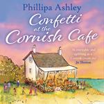 Confetti at the Cornish Café: The most uplifting read for autumn 2024 from the Sunday Times bestselling author (The Cornish Café Series, Book 3)