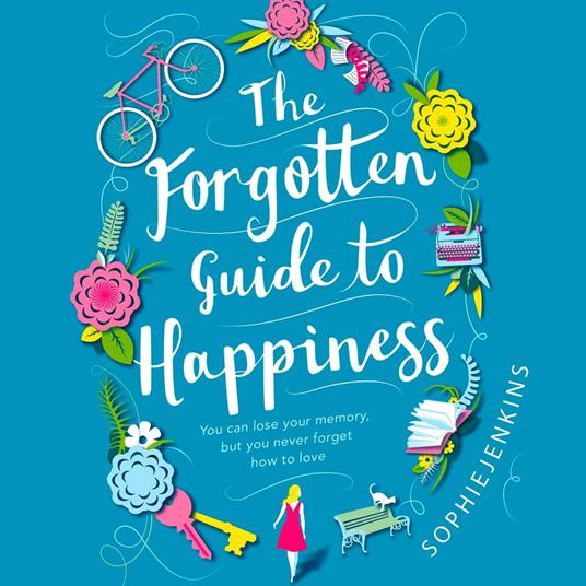 The Forgotten Guide to Happiness: The perfect feel-good novel