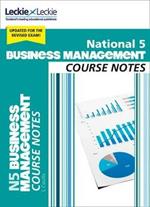 National 5 Business Management Course Notes for New 2019 Exams: For Curriculum for Excellence Sqa Exams