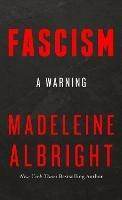 Fascism: A Warning