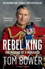 Rebel King: The Making of a Monarch