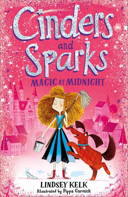 Cinders and Sparks: Magic at Midnight (Cinders and Sparks, Book 1) - Lindsey Kelk,Pippa Curnick - ebook