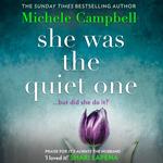 She Was the Quiet One: The gripping domestic psychological thriller from the Sunday Times bestselling author of It’s Always The Husband