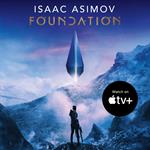 Foundation: The greatest science fiction series of all time, now a major series from Apple TV+ (The Foundation Trilogy, Book 1)