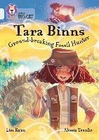 Tara Binns: Ground-breaking Fossil Hunter: Band 17/Diamond