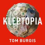 Kleptopia: How Dirty Money is Conquering the World