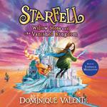 Starfell: Willow Moss and the Vanished Kingdom: The third book in the magical bestselling children’s book series (Starfell, Book 3)