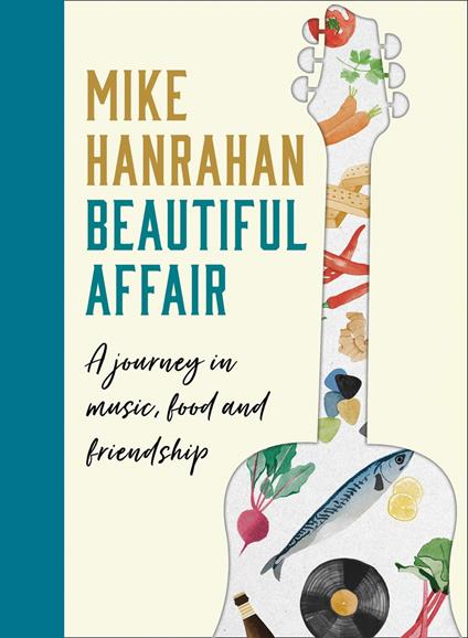 Beautiful Affair: A Journey in Music, Food and Friendship