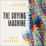 The Crying Machine