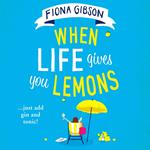 When Life Gives You Lemons: The feel-good romantic comedy you need to read, from the #1 bestselling author