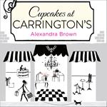 Cupcakes at Carrington’s: The most escapist and uplifting read from the Queen of Feel Good Fiction & No.1 best seller