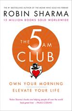 The 5 AM Club: Own Your Morning. Elevate Your Life.