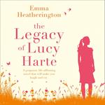 The Legacy of Lucy Harte: A life-affirming novel that will make you laugh and cry this Christmas