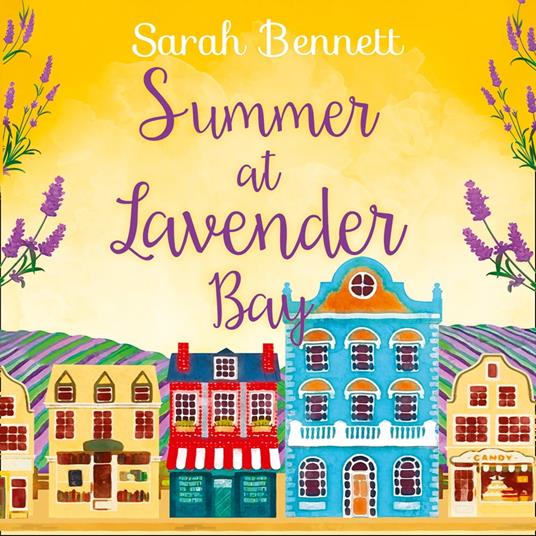 Summer at Lavender Bay: Escape with this fabulously feel-good romance this summer! (Lavender Bay, Book 2)