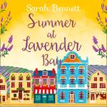 Summer at Lavender Bay: Escape with this fabulously feel-good romance this summer! (Lavender Bay, Book 2)