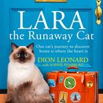 Lara The Runaway Cat: One cat’s journey to discover home is where the heart is