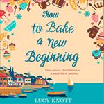 How to Bake a New Beginning: A feel-good heart-warming romance about family, love and food!