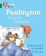 Paddington Goes to Hospital: Band 15/Emerald