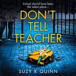 Don’t Tell Teacher: A gripping psychological thriller with a killer twist, perfect for fans of Rachel Abbott