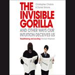 The Invisible Gorilla: And Other Ways Our Intuition Deceives Us