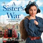 A Sister’s War: A gripping new WW2 historical saga book from the international bestselling author (The Victory Sisters, Book 3)