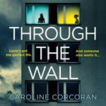 Through the Wall: The absolute creepiest, jaw-dropping psychological thriller