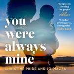 You Were Always Mine: Don’t miss this gripping and moving new novel of family and motherhood!