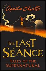 The Last Seance: Tales of the Supernatural by Agatha Christie