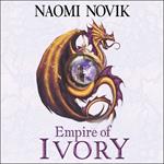 Empire of Ivory (The Temeraire Series, Book 4)