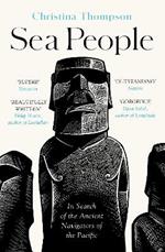 Sea People: In Search of the Ancient Navigators of the Pacific