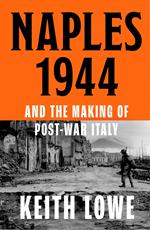 Naples 1944: And the Making of Post-War Italy
