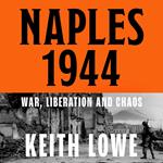 Naples 1944: War, Liberation and Chaos