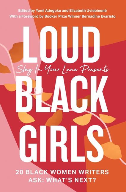 Loud Black Girls: 20 Black Women Writers Ask: What’s Next?