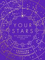 Your Stars: An Empowering Guide For 2020