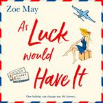 As Luck Would Have It: An utterly hilarious, laugh out loud romantic comedy perfect for summer!