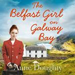 The Belfast Girl on Galway Bay: An uplifting new Irish saga for fans of Dilly Court and Katie Flynn