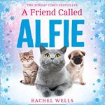 A Friend Called Alfie: An uplifting festive treat from the Sunday Times bestseller (Alfie series, Book 6)