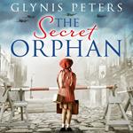 The Secret Orphan: A historical novel full of secrets. The heartbreaking and gripping World War 2 historical novel