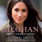 Meghan Misunderstood: The truth about Meghan Markle