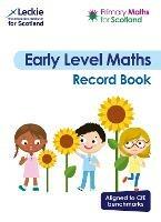 Early Level Record Book: For Curriculum for Excellence Primary Maths
