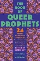 The Book of Queer Prophets: 24 Writers on Sexuality and Religion