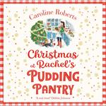 Christmas at Rachel’s Pudding Pantry: A heartwarming uplifting Christmas romantic comedy (Pudding Pantry, Book 2)