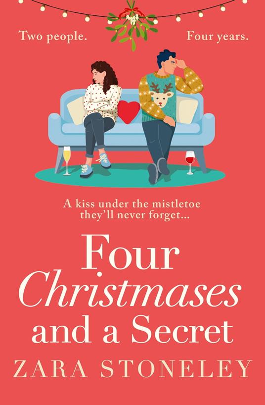 Four Christmases and a Secret (The Zara Stoneley Romantic Comedy Collection, Book 5)