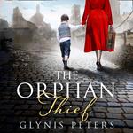 The Orphan Thief: A heartbreaking historical romance perfect for fans of My Name Is Eva