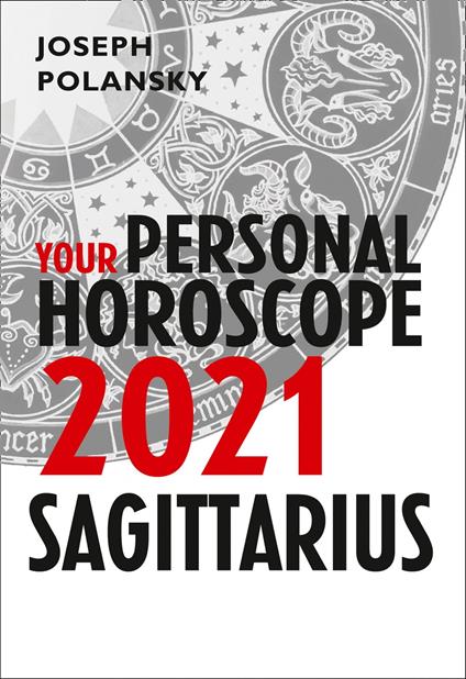 Sagittarius 2021: Your Personal Horoscope