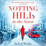 Notting Hill in the Snow: A heartwarming and uplifting Christmas romance