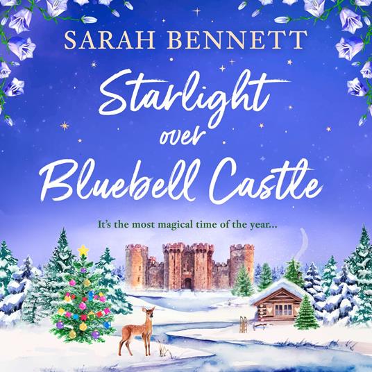 Starlight Over Bluebell Castle: A gorgeously uplifting festive romance to curl up with! (Bluebell Castle, Book 3)