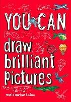 YOU CAN draw brilliant pictures: Be Amazing with This Inspiring Guide