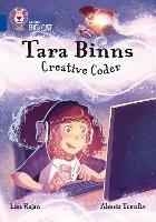 Tara Binns: Creative Coder: Band 16/Sapphire